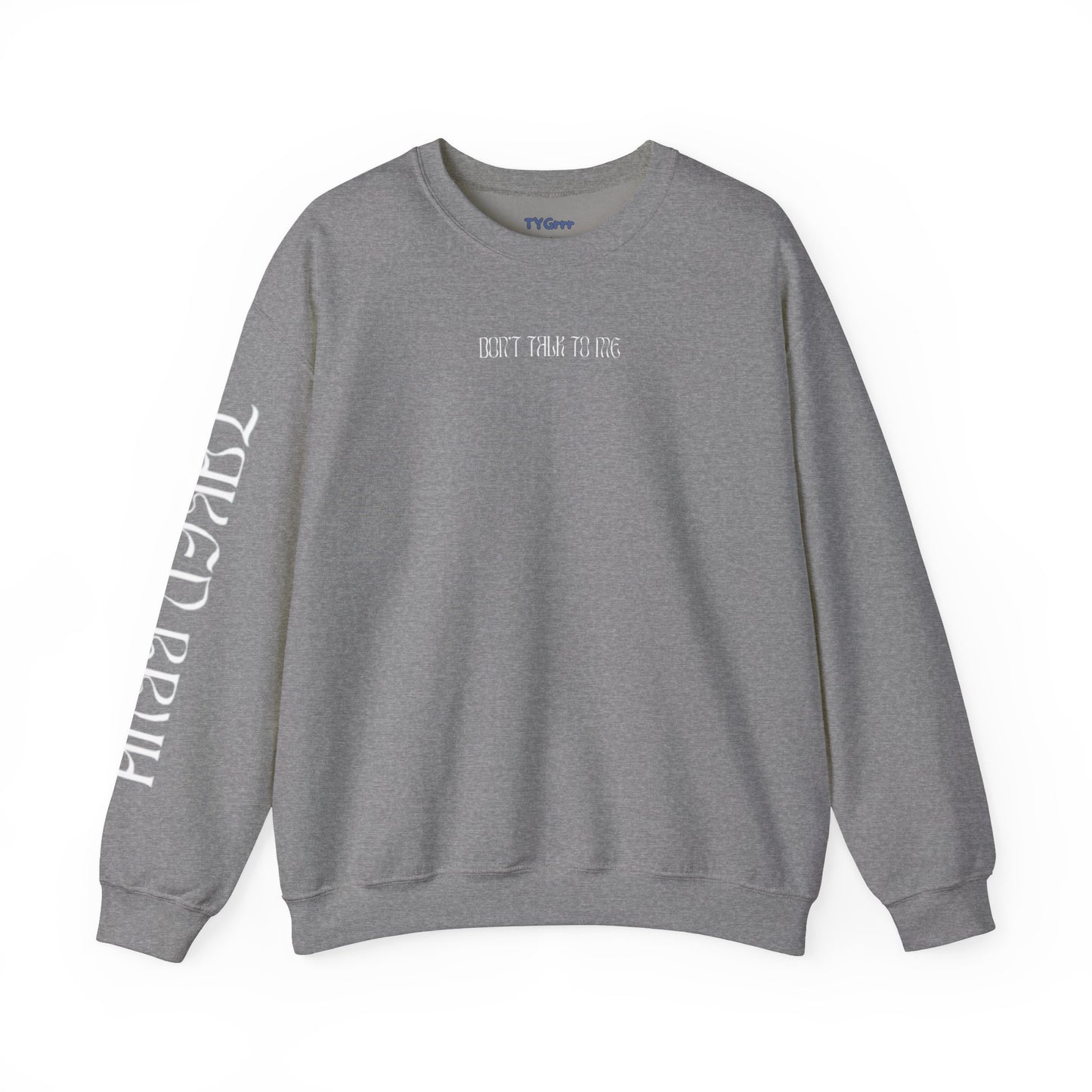 Don't talk to me, Crewneck Sweatshirt - Sarcastic Humor Jumper, Unisex Pullover, Hilarious Quote Top, Gift for Him/Her