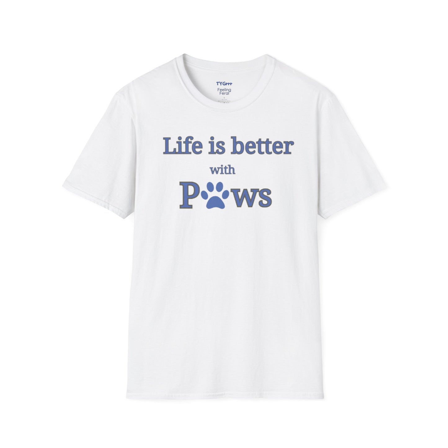 Life is better with Paws Women's T-Shirt