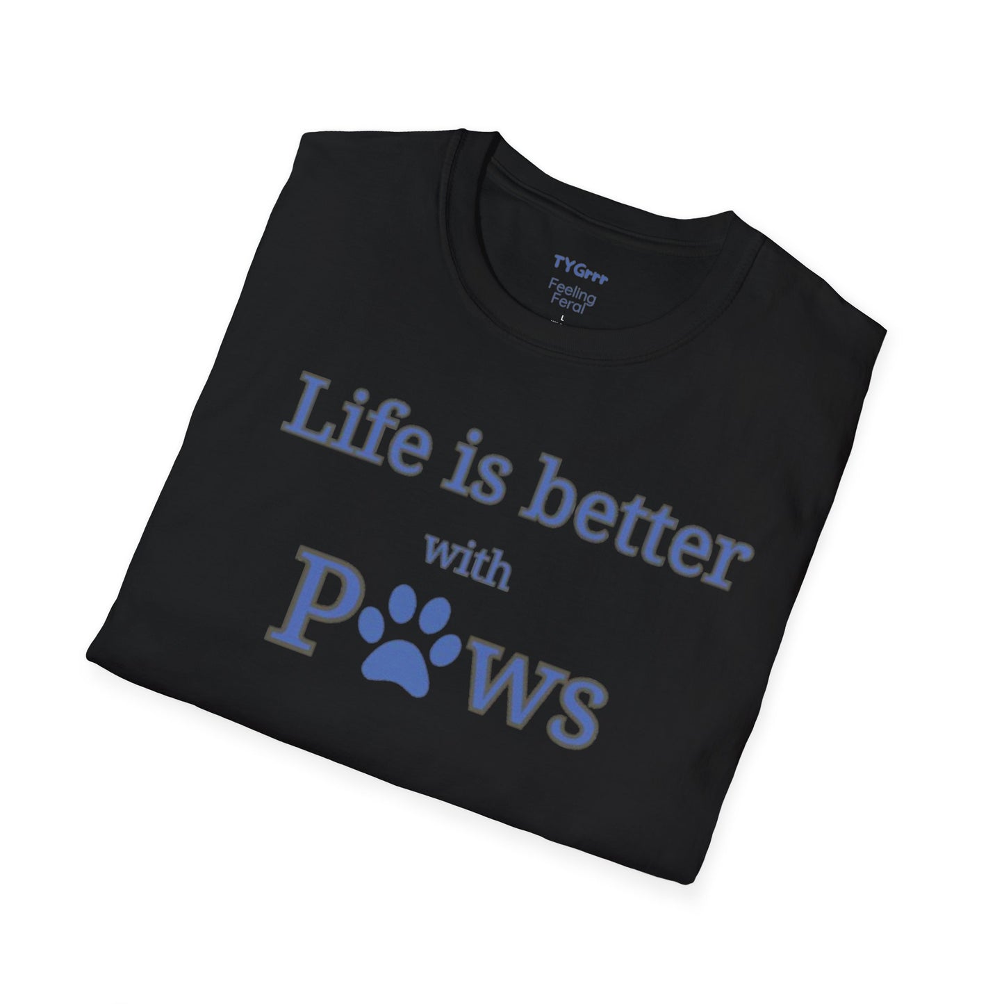 Life is better with Paws Women's T-Shirt