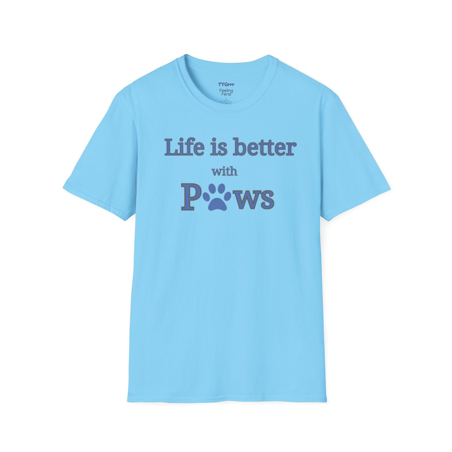 Life is better with Paws Women's T-Shirt