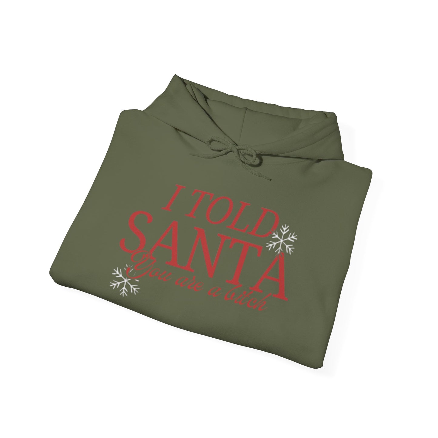 I Told Santa... Women's Christmas Hooded Sweatshirt