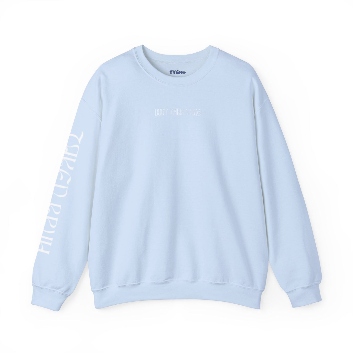 Don't talk to me, Crewneck Sweatshirt - Sarcastic Humor Jumper, Unisex Pullover, Hilarious Quote Top, Gift for Him/Her