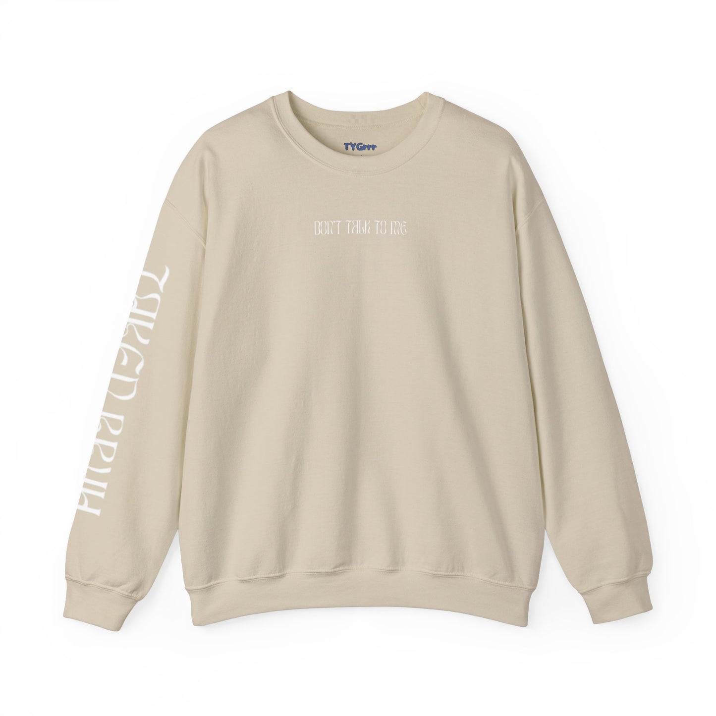 Don't talk to me, Crewneck Sweatshirt - Sarcastic Humor Jumper, Unisex Pullover, Hilarious Quote Top, Gift for Him/Her