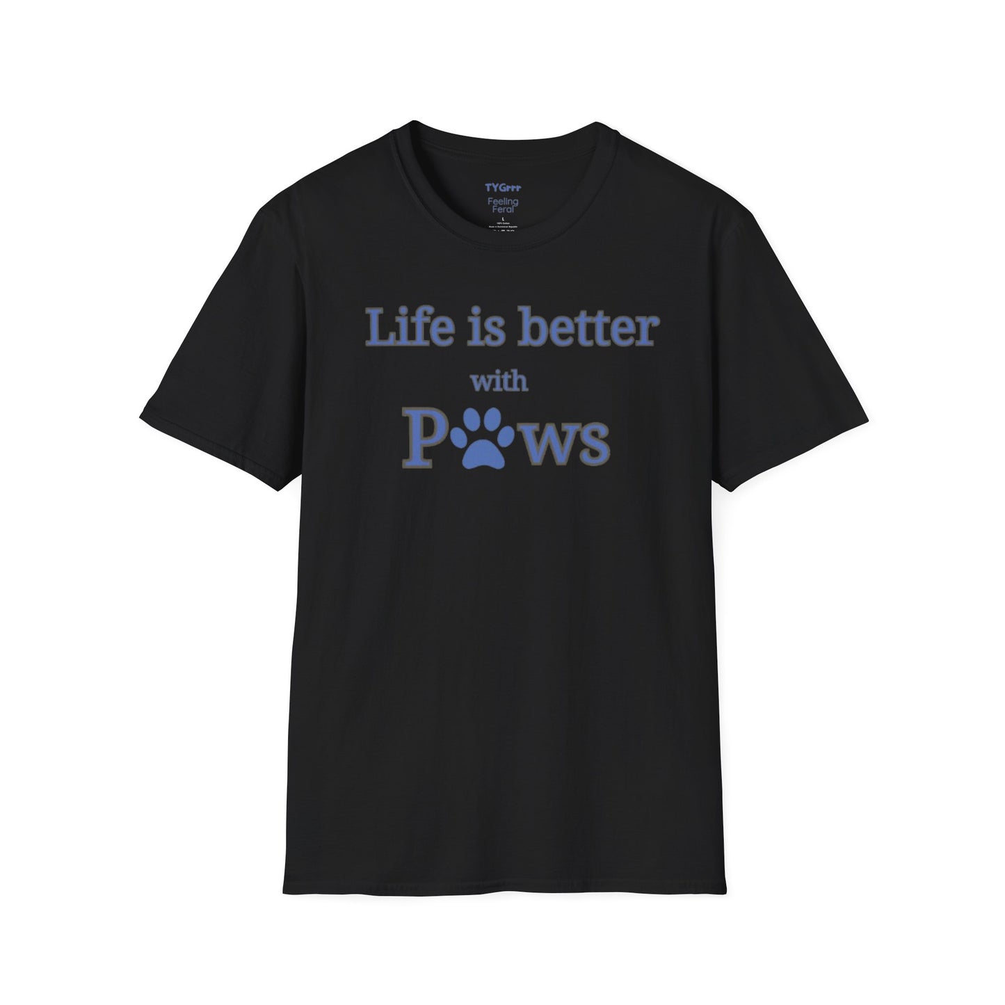 Life is better with Paws Women's T-Shirt