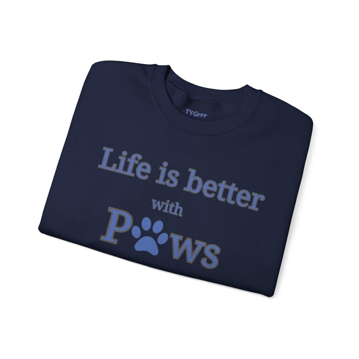 Life is better with paws Women's Crewneck Sweatshirt