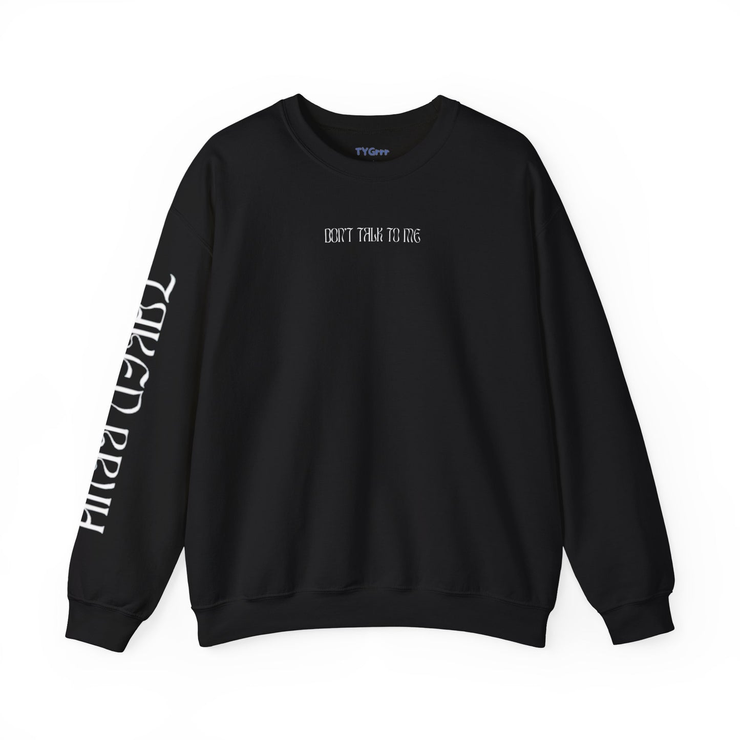 Don't talk to me, Crewneck Sweatshirt - Sarcastic Humor Jumper, Unisex Pullover, Hilarious Quote Top, Gift for Him/Her
