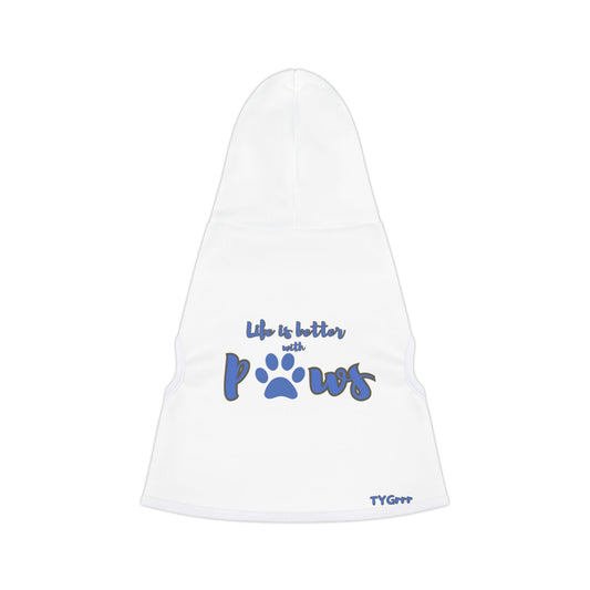 Life is better with paws Pet Hoodie