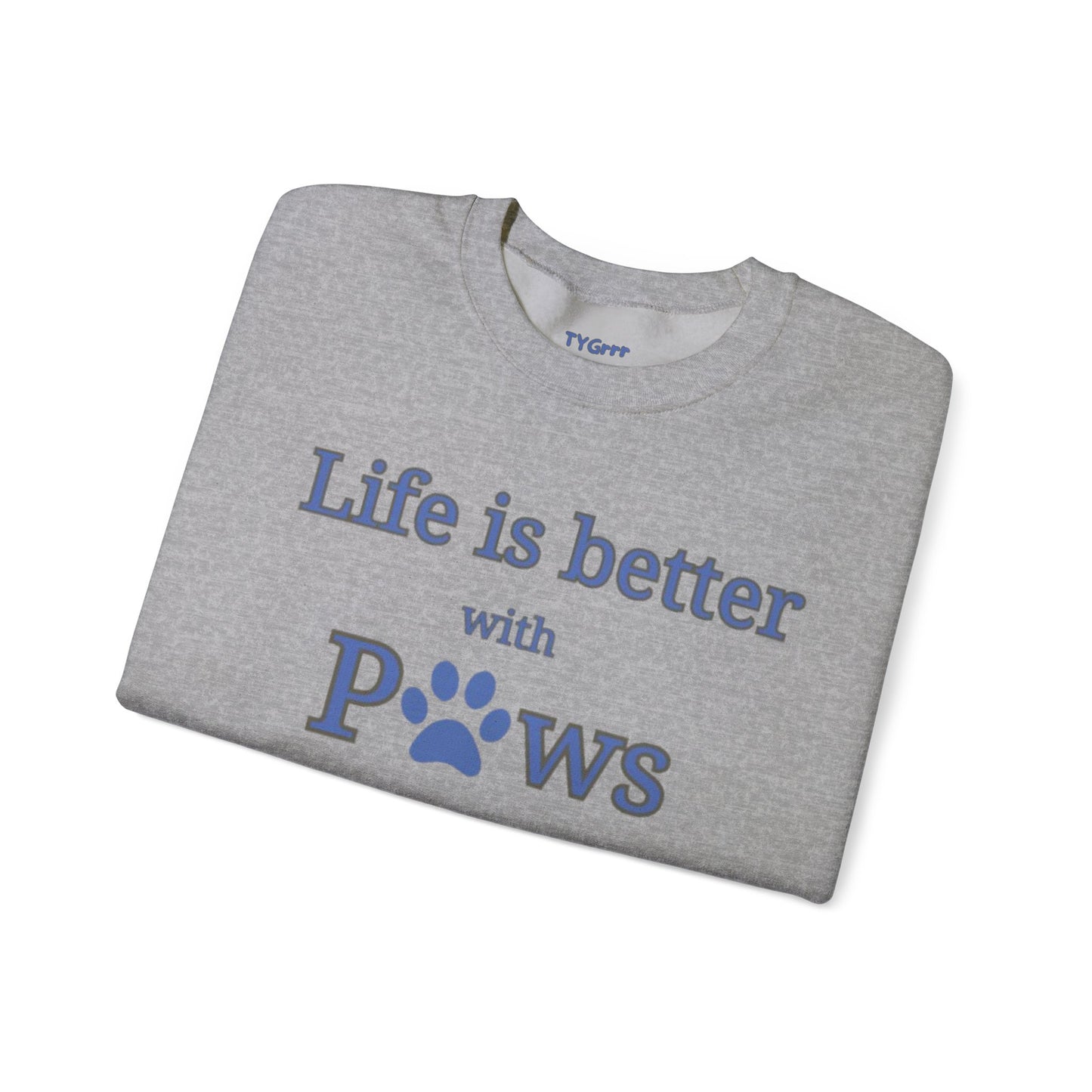 Life is better with paws Women's Crewneck Sweatshirt