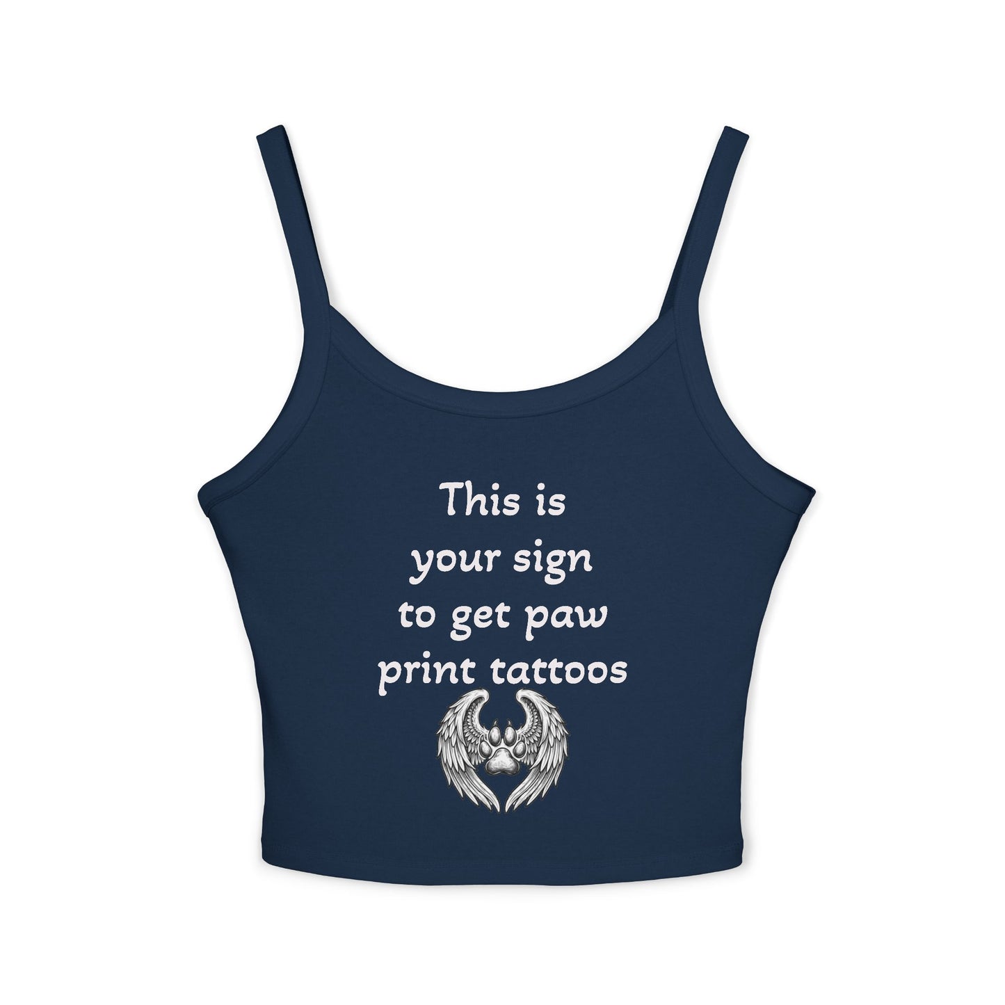 Paw Print Tattoo Tank Top — "This Is Your Sign to Get Paw Print Tattoos" Women's Spaghetti Strap Crop