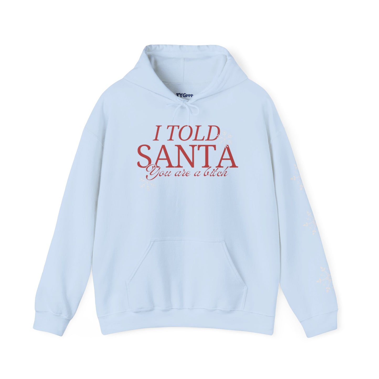 I Told Santa... Women's Christmas Hooded Sweatshirt