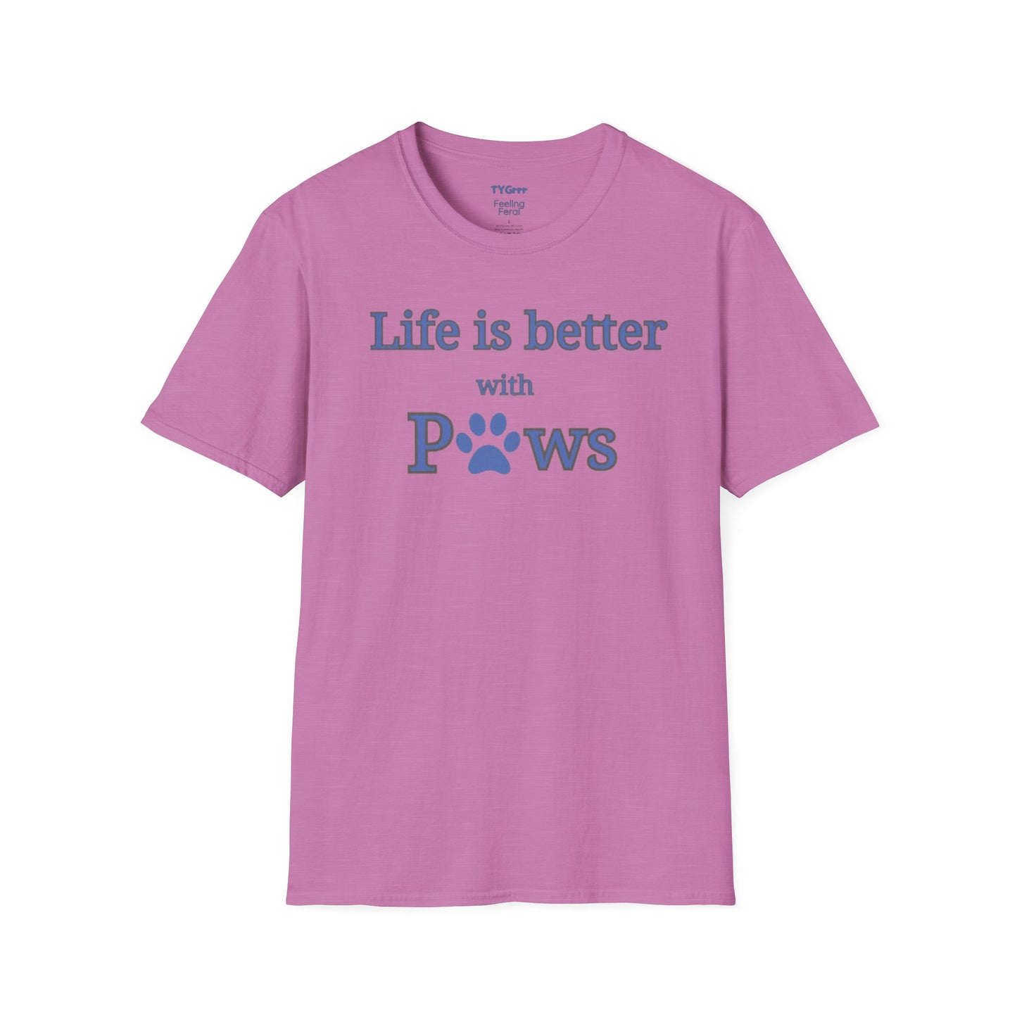 Life is better with Paws Women's T-Shirt