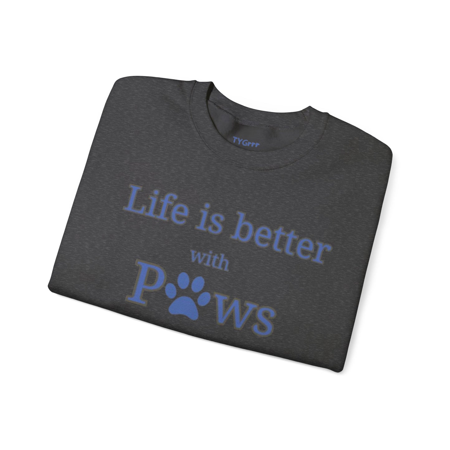 Life is better with paws Women's Crewneck Sweatshirt