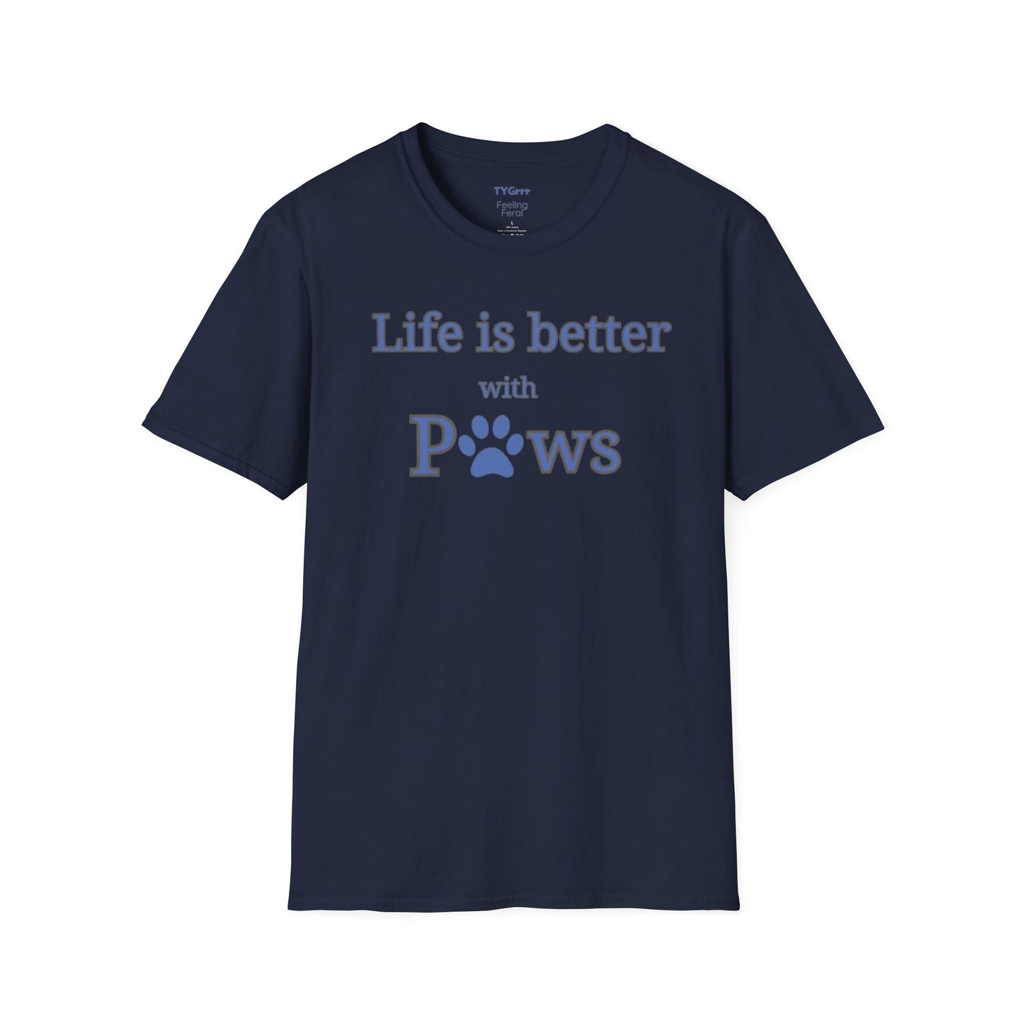 Life is better with Paws Women's T-Shirt