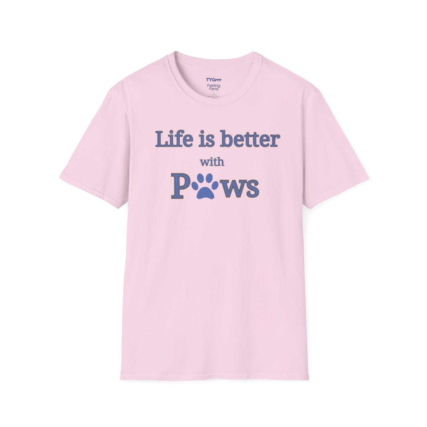 Life is better with Paws Women's T-Shirt