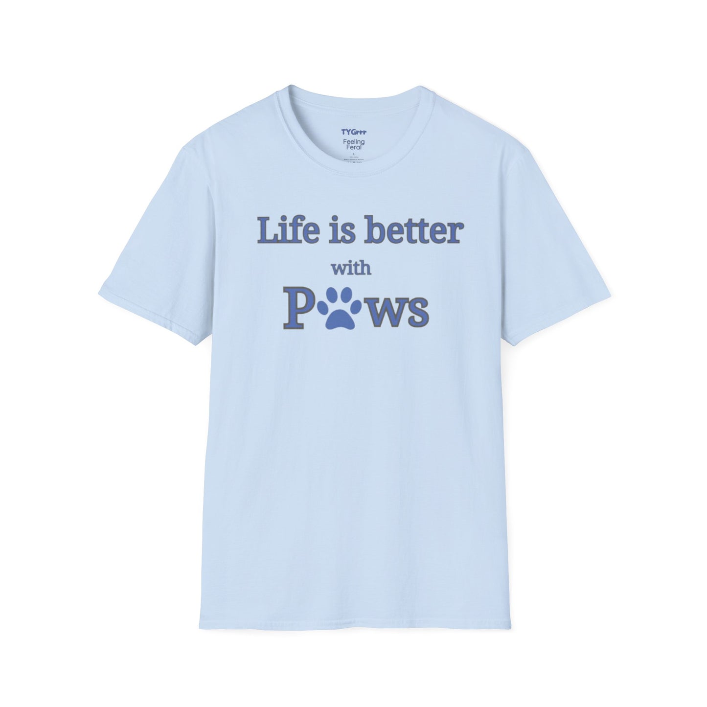 Life is better with Paws Women's T-Shirt