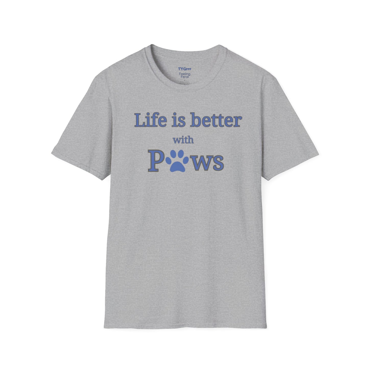 Life is better with Paws Women's T-Shirt