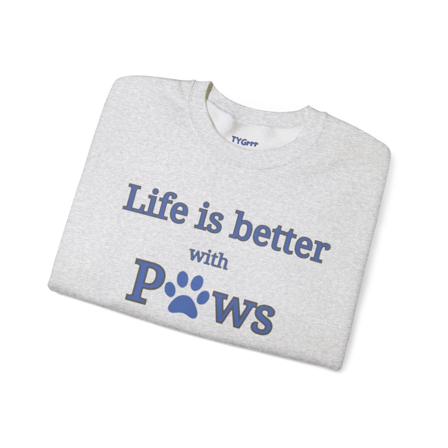 Life is better with paws Women's Crewneck Sweatshirt